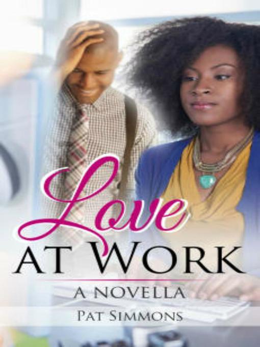 Title details for Love at Work by Pat Simmons - Available